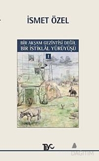 Bir Akşam Gezintisi Değil Bir İstiklal Yürüyüşü - 1