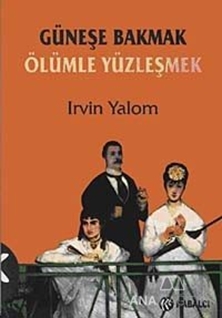 Güneşe Bakmak Ölümle Yüzleşmek