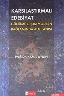 Karşılaştırmalı Edebiyat Günümüz Postmodern Bağlamda Algılanışı