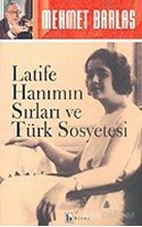 Latife Hanımın Sırları ve Türk Sosyetesi