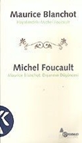 Maurice Blanchot: Hayalimdeki Michel Foucault Michel Foucault: Dışarının Düşüncesi