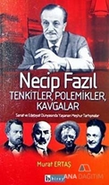 Necip Fazıl  Tenkitler, Polemikler, Kavgalar