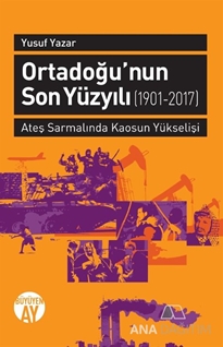 Orta Doğu'nun Son Yüzyılı (1901-2017)