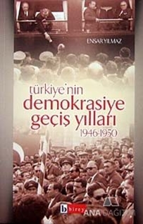 Türkiye'nin Demokrasiye Geçiş Yılları 1946-1950