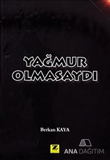 Yağmur Olmasaydı