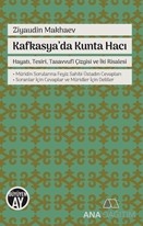 Kafkasyada Kunta Hacı / Hayatı Tesiri Tasavvufi Çizgisi ve İki Risalesi