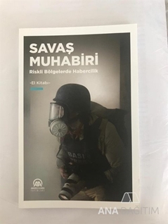 Savaş Muhabiri - Riskli Bölgelerde Habercilik  El Kitabı