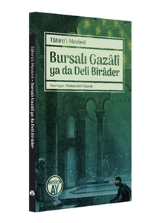 Bursalı Gazali ya da Deli Birader