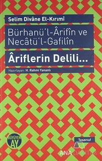 Bürhanü'l - Arifın ve Necatü'l - Gafilın -  Ariflerin Delili...