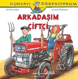 Arkadaşım Çiftçi - Dünyayı Öğreniyorum