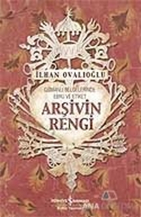 Arşivin Rengi Osmanlı Belgelerinde Ebru ve Etiket