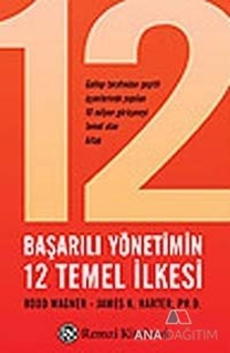 Başarılı Yönetimin 12 Temel İlkesi