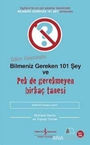 Bilim Aleminde Bilmeniz Gereken 101 Şey ve Pek de Gerekmeyen Birkaç Tanesi