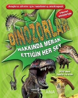 Dinozorlar Hakkında Merak Ettiğin Her Şey