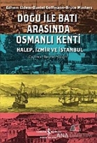 Doğu ile Batı Arasında Osmanlı Kenti