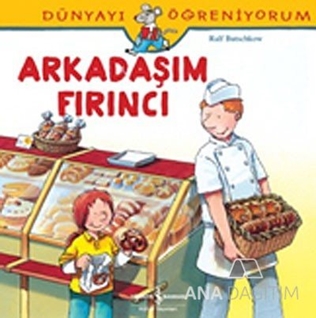 Dünyayı Öğreniyorum - Arkadaşım Fırıncı