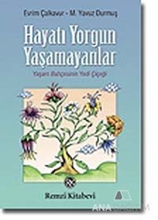 Hayatı Yorgun Yaşamayanlar