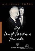 Hep İsmet Paşa'nın Yanında