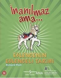 İnanılmaz Ama... Eğlencenin Eğlenceli Tarihi