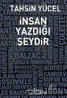 İnsan Yazdığı Şeydir