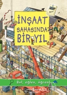 İnşaat Sahasında Bir Yıl