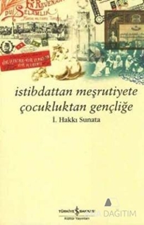 İstibdattan Meşrutiyete Çocukluktan Gençliğe