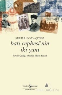 Kurtuluş Savaşı'nda Batı Cephesi'nin İki Yanı