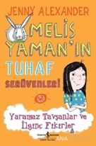 Melis Yaman'ın Tuhaf Serüvenleri - Yaramaz Tavşanlar ve İlginç Fikirler