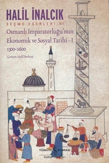 Osmanlı İmparatorluğu'nun Ekonomik ve Sosyal Tarihi - 1