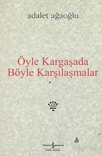 Öyle Kargaşada Böyle Karşılaşmalar