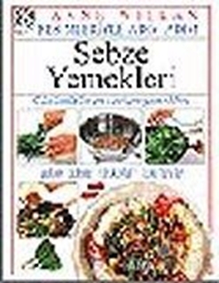 Sebze Yemekleri Günümüzün En Sevilen Yemekleri, Adım Adım, En Kolay Tariflerle