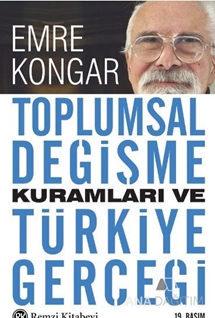 Toplumsal Değişme Kuramları ve Türkiye Gerçeği