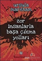 Zor İnsanlarla Başa Çıkma Yolları