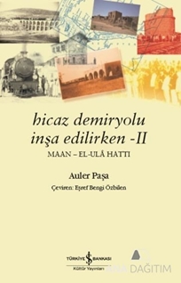 Hicaz Demiryolu İnşa Edilirken 2