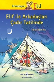 Elif ile Arkadaşları Çadır Tatilinde