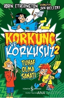 Korkunç ve Korkusuz 2-Tuhaf Olma Sanatı