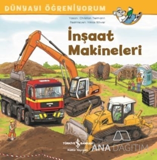 İnşaat Makineleri-Dünyayı Öğreniyorum