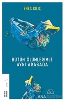 Bütün Ölümlerimle Aynı Arabada