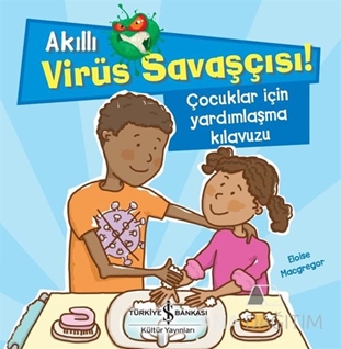 Akıllı Virüs Savaşçısı ! - Çocuklar İçin Yardımlaşma Kılavuzu