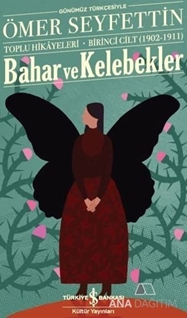 Bahar ve Kelebekler (Günümüz Türkçesiyle)