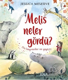 MELİS NELER GÖRDÜ?