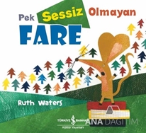 PEK SESSİZ OLMAYAN FARE