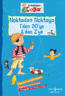 ARKADAŞIM ÇAĞLAR – NOKTADAN NOKTAYA 1’DEN 20’YE A’DAN Z’YE