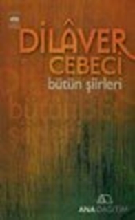 Dilaver Cebeci Bütün Şiirleri