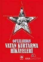 60'lılardan Vatan Kurtarma Hikayeleri