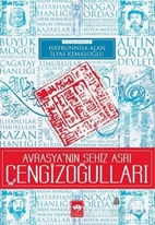 Avrasya'nın Sekiz Asrı Çengizoğulları