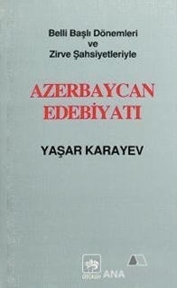 Azerbaycan Edebiyatı Belli Başlı Dönemleri ve Zirve Şahsiyetleriyle