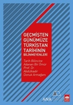 Geçmişten Günümüze Türkistan Tarihinin Bilinmeyenleri