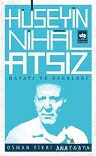 Hüseyin Nihal Atsız Hayatı ve Eserleri