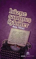 Hüzne Sarılmış Öyküler